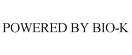 POWERED BY BIO-K trademark