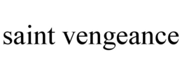 SAINT VENGEANCE trademark