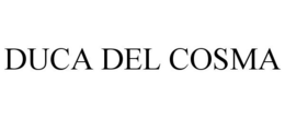 DUCA DEL COSMA trademark