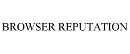 BROWSER REPUTATION trademark