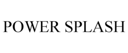 POWER SPLASH trademark