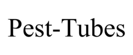 PEST-TUBES trademark