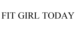 FIT GIRL TODAY trademark