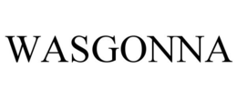WASGONNA trademark