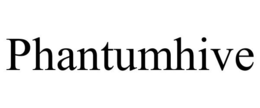 PHANTUMHIVE trademark