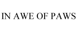 IN AWE OF PAWS trademark