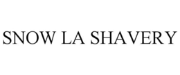 SNOW LA SHAVERY trademark