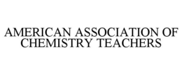 AMERICAN ASSOCIATION OF CHEMISTRY TEACHERS trademark