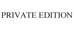 PRIVATE EDITION trademark