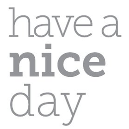 HAVE A NICE DAY trademark