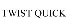 TWIST QUICK trademark