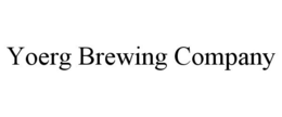 YOERG BREWING COMPANY trademark