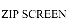 ZIP SCREEN trademark