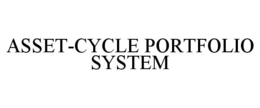 ASSET-CYCLE PORTFOLIO SYSTEM trademark