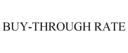 BUY-THROUGH RATE trademark