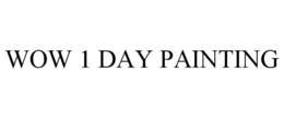 WOW 1 DAY PAINTING trademark
