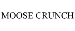 MOOSE CRUNCH trademark