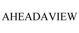AHEADAVIEW trademark