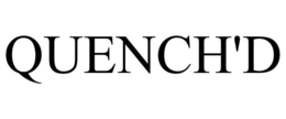 QUENCH'D trademark