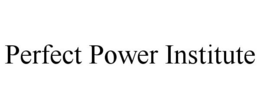 PERFECT POWER INSTITUTE trademark