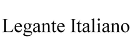 LEGANTE ITALIANO trademark