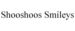 SHOOSHOOS SMILEYS trademark