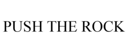 PUSH THE ROCK trademark