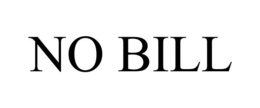 NO BILL trademark