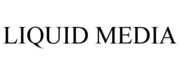 LIQUID MEDIA trademark
