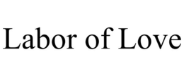 LABOR OF LOVE trademark