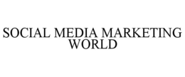 SOCIAL MEDIA MARKETING WORLD trademark