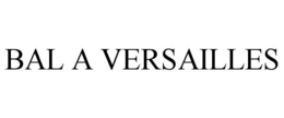 BAL A VERSAILLES trademark