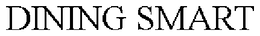 DINING SMART trademark