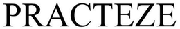 PRACTEZE trademark