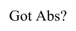 GOT ABS? trademark