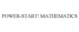POWER-START! MATHEMATICS trademark