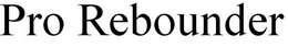 PRO REBOUNDER trademark