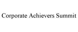 CORPORATE ACHIEVERS SUMMIT trademark