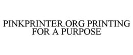 PINKPRINTER.ORG PRINTING FOR A PURPOSE trademark