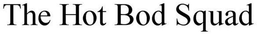 THE HOT BOD SQUAD trademark