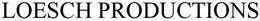 LOESCH PRODUCTIONS trademark