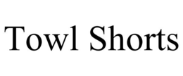 TOWL SHORTS trademark