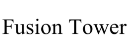 FUSION TOWER trademark
