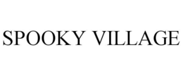 SPOOKY VILLAGE trademark