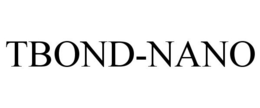 TBOND-NANO trademark