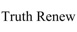 TRUTH RENEW trademark