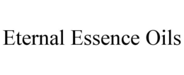 ETERNAL ESSENCE OILS trademark