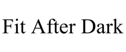 FIT AFTER DARK trademark