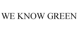 WE KNOW GREEN trademark