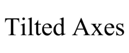 TILTED AXES trademark
